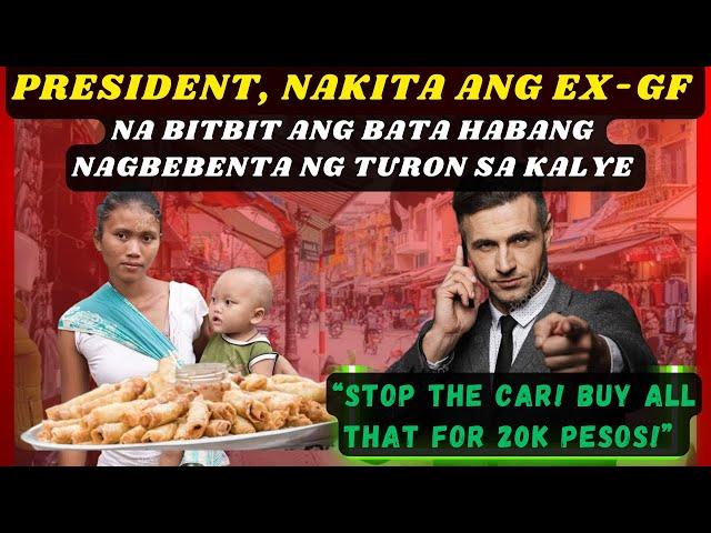 PRESIDENT, NAKITA ANG EX-GF NA BITBIT ANG BATA HABANG NAGBEBENTA NG TURON SA KALYE "STOP THE CAR!