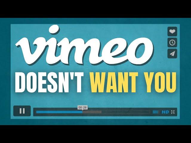 Vimeo Doesn't WANT YOU and Here's Why