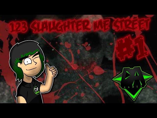 123 SLAUGHTER ME STREET PART ONE - TERRIFIED OF CORNERS! - DAGames