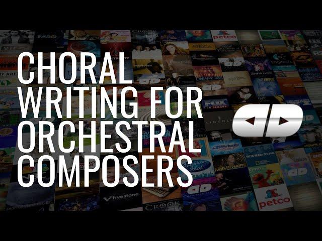 Choral Writing for Orchestral Composers