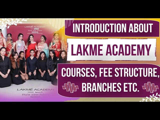 Introduction About Lakme Academy Course, Fee Structure, Branches - Full Details in English