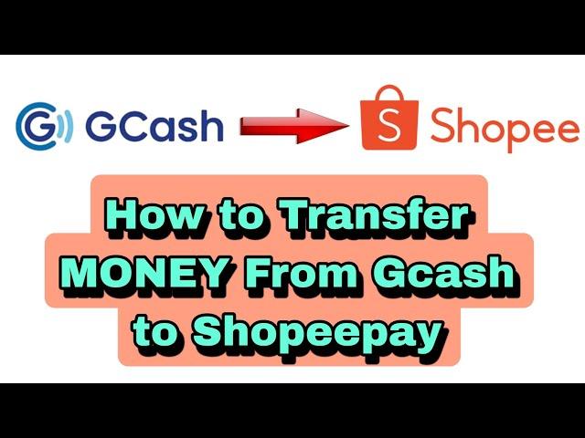 PAANO MAG TRANSFER NG PERA FROM GCASH TO SHOPEEPAY