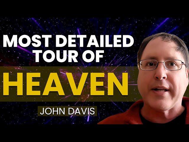 EXTRAORDINARY - 43 minute NDE Account- Shown EVERYTHING in Heaven | John Davis NDE Story