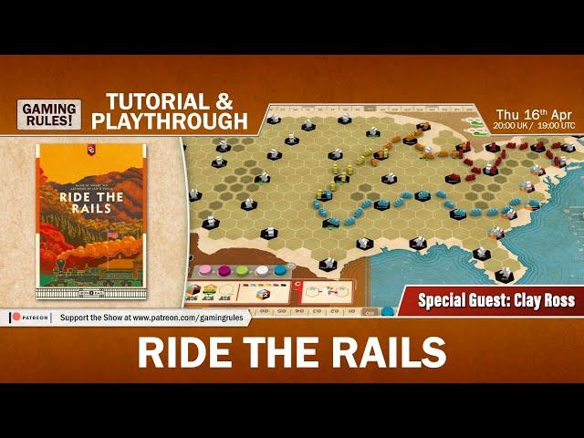 Ride the Rails - Live Tutorial and Playthrough with Paul Grogan of Gaming Rules!