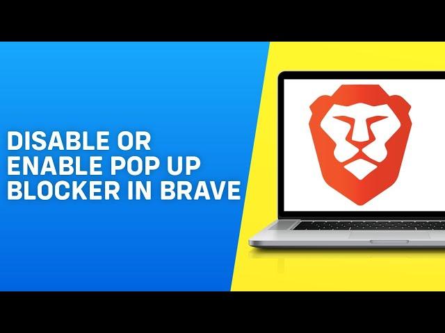 How to Disable or Enable Pop Up Blocker in Brave Browser - Easy