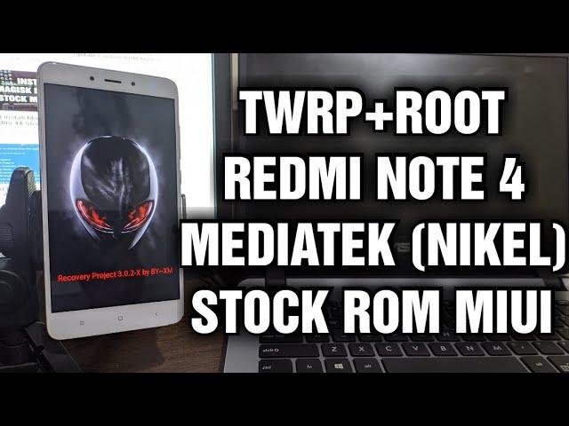 Install TWRP + Root Redmi Note 4 MTK (Nikel)