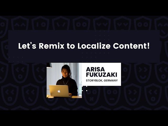 Let’s Remix to Localize Content! – Arisa Fukuzaki, React Day Berlin 2022