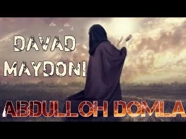 ABDULLOH DOMLA DAVAD MAYDONI YANGI MAV'IZA )(АБДУЛЛОХ ДОМЛА)