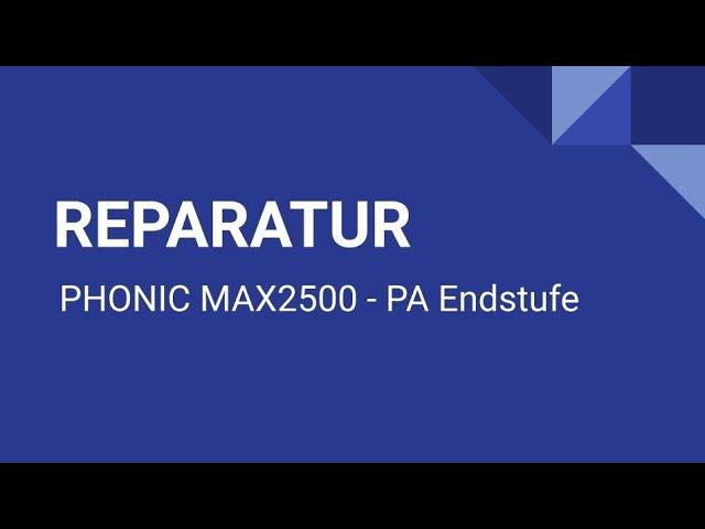 Reparatur PHONIC MAX2500 | PA Endstufe | Teil 1