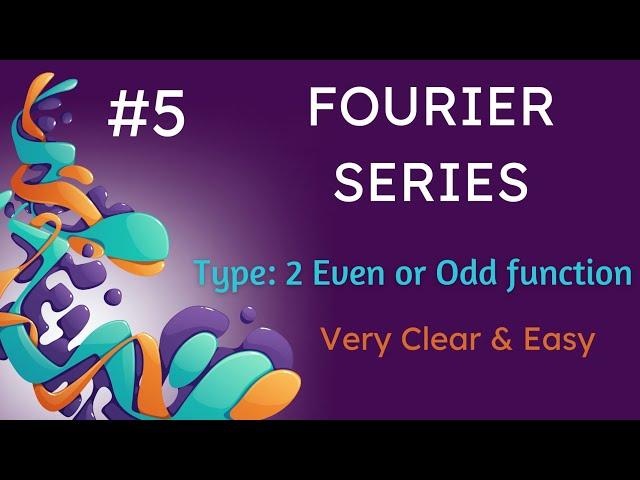 Fourier Series for Even and Odd functions || Very Easy & Important ||