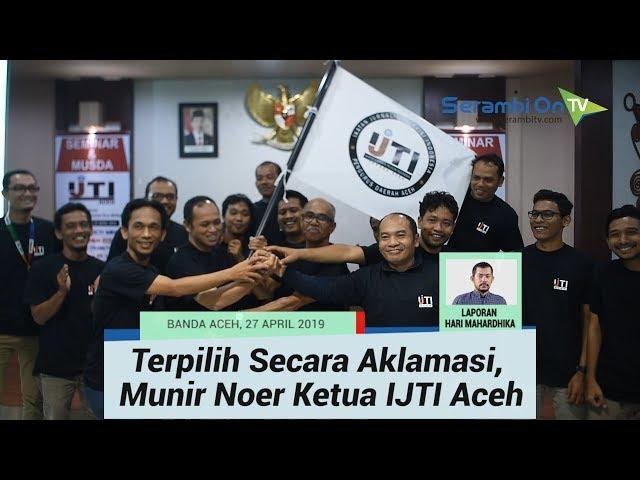 Munir Noer Terpilih Secara Aklamasi Sebagai Ketua IJTI Aceh