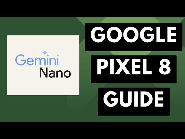 How to Activate On-Device AI for the Google Pixel 8 with Gemini Nano?