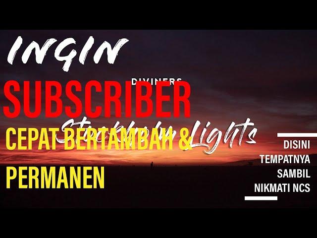 SALING SUBSCRIBE TERBARU 2020 PALING AMAN | NCS STOCKHOLM LIGHTS - DIVINERS