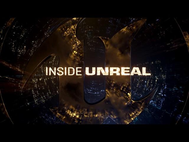 Inside Unreal | Unreal Engine