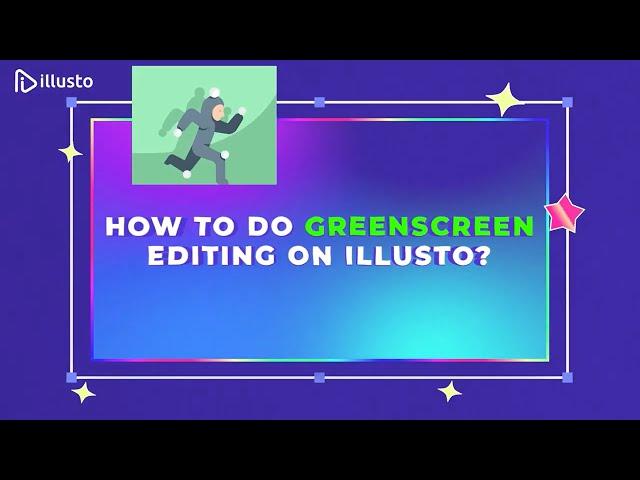 Free Online Video Editor | How to do greenscreen editing on illusto?