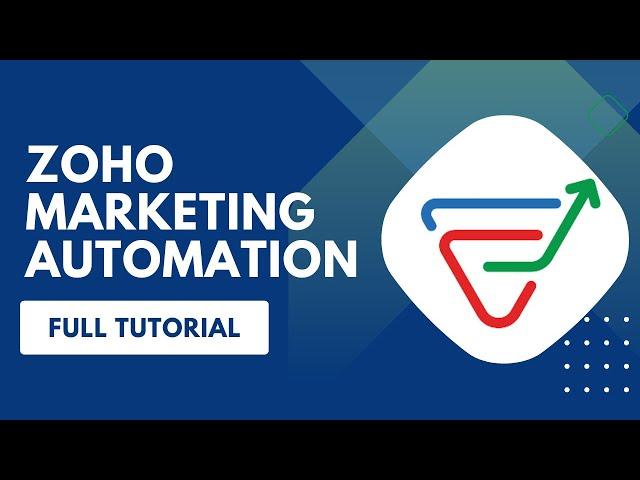 Zoho Marketing Automation 2.0 Full Tutorial : A Pro Marketing Tool