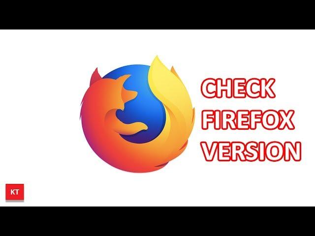 Firefox: Check what Firefox version do you have