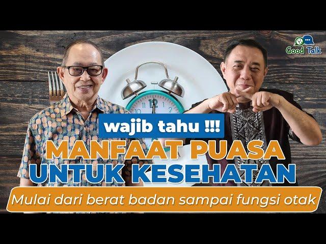 Wajib Tahu !!! Manfaat PUASA untuk Kesehatan. Mulai dari berat badan sampai fungsi otak.