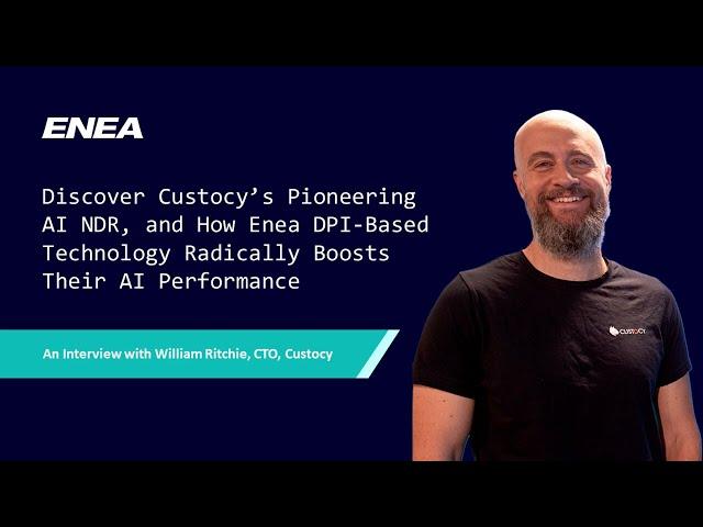 #Custocy presents their pioneering AI NDR & how Enea’s technology boosts their solution performance