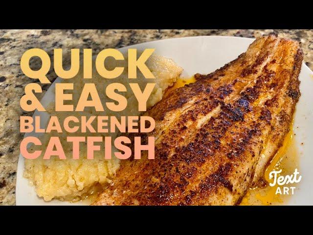 Blackened Catfish Recipe| How to Blackened Catfish