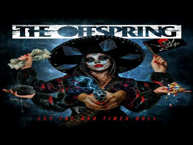 THE OFFSPRING - We never have sex anymore - LET THE BAD TIMES ROLL (2021)