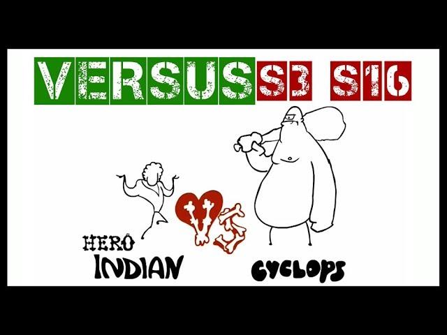 VERSUS | Indian vs Cyclops