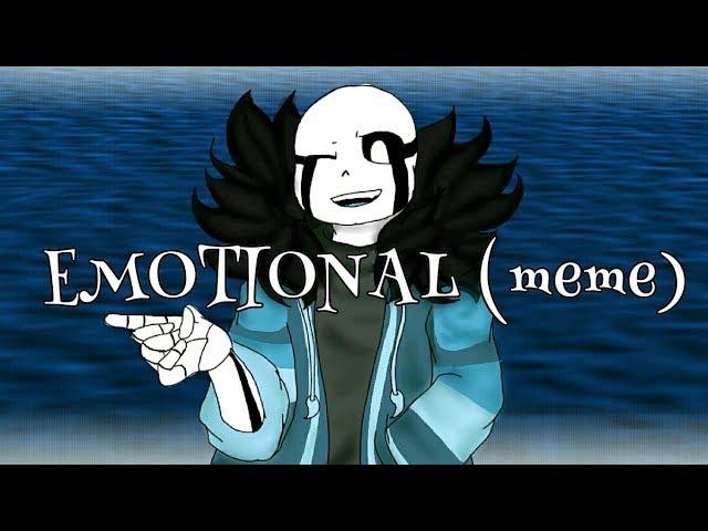 EMOTIONAL (meme) [FLASH WARNING! D:] - GZtale! Sans