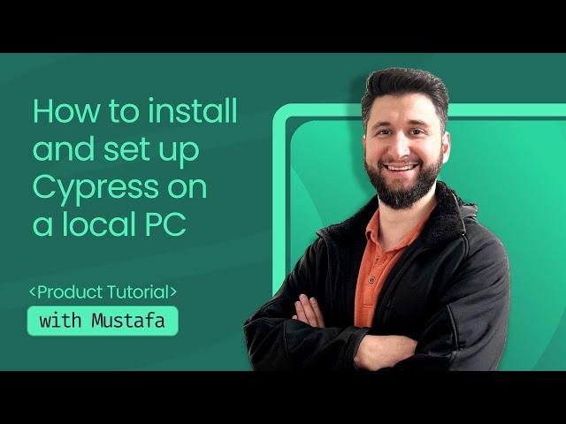 1. How to install and set up Cypress on a local PC