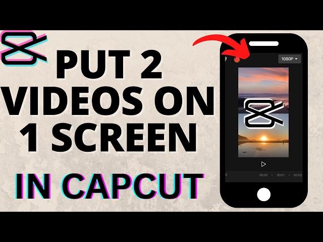 How to Put Two Videos in One Screen on CapCut