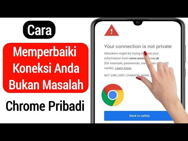 Cara Memperbaiki Kesalahan "Koneksi Anda Tidak Pribadi" di Google Chrome (2022)