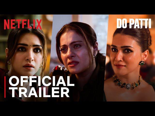 Do Patti | Official Trailer | Kajol, Kriti Sanon, Shaheer Sheikh | 25 Oct | Netflix India