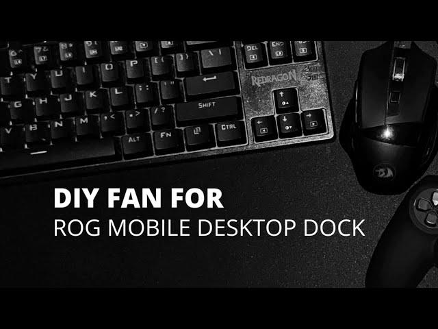 DIY Fan for Asus ROG Mobile Desktop Dock