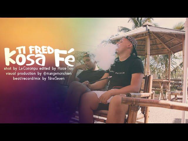 KOSA FE - TI FRED [CLIP OFFICIEL]