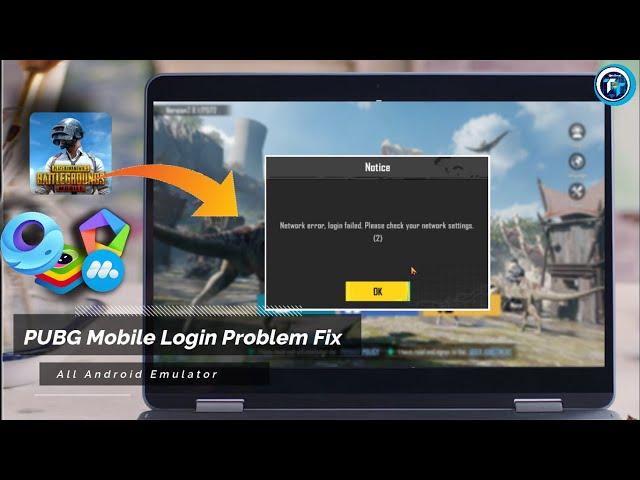PUBG Mobile "Network error, login failed" Fix in Gameloop & BlueStacks All Android Emulator