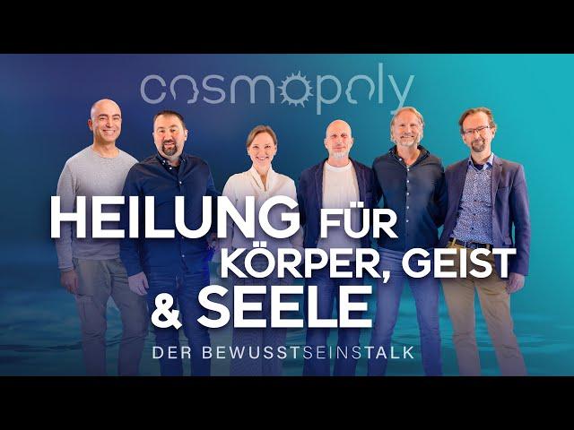 Heilung für Körper, Geist und Seele // COSMOPOLY Bewusstseinstalk - Cosmic Cine TV & Mystica TV