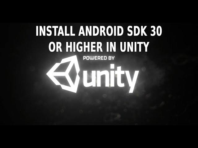 Install Android API 30 or Higher Unity3D