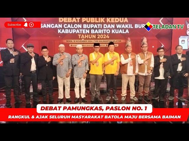 NEWS TELADAN | DEBAT PAMUNGKAS, PASLON NO.1 RANGKUL SELURUH MASYARAKAT BATOLA MAJU BERSAMA BAIMAN