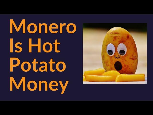 Monero Is Hot Potato Money
