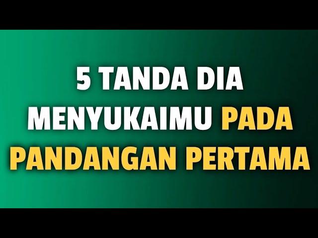 5 TANDA JELAS DIA MENYUKAIMU SEJAK PANDANGAN PERTAMA - Jonathan Manullang