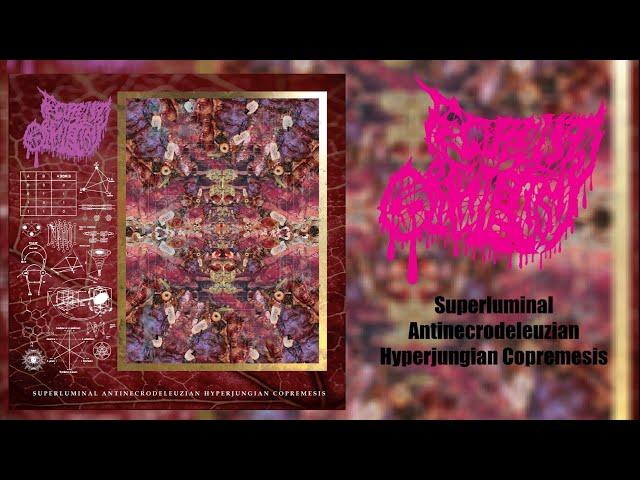 Feculent Orchiectomy - Superluminal Antinecrodeleuz... [Full Album] (Slamming Brutal Cybergoregrind)