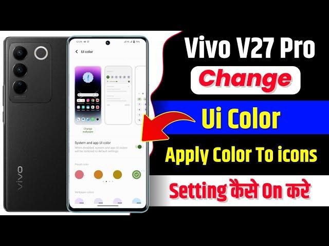 Vivo V27 Pro Change Ui Color Setting Kaise On Kare | How To Apply Color To icons On Vivo V27 Pro