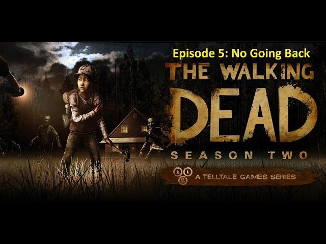 The Walking Dead Season Two Episode 5: No Going Back