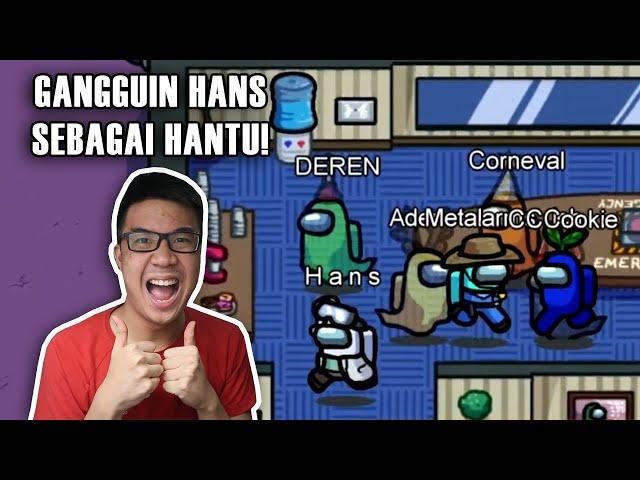 HANTU NGEGANGGUIN IMPOSTOR HANS! - Among Us Indonesia