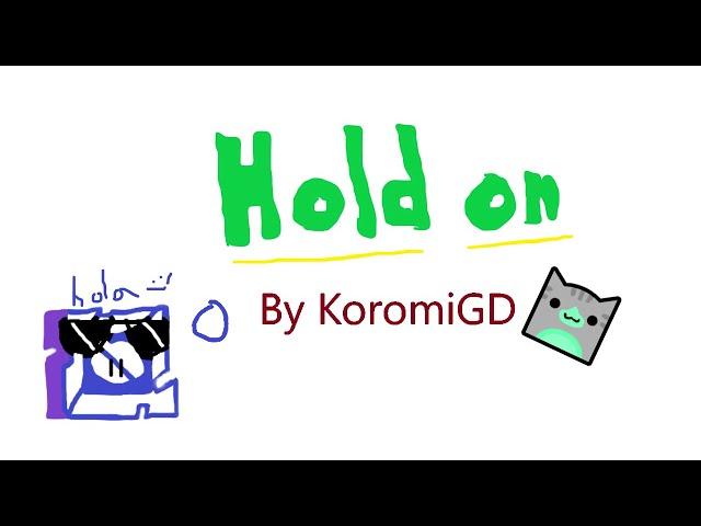 Hold On by KoromiGD (All coins) | GeometryDash 2.2