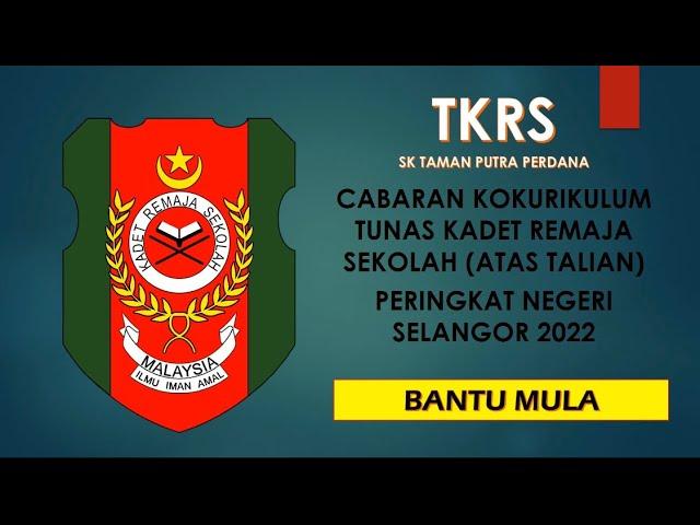 Bantu Mula (L)- Cabaran Kokurikulum TKRS 2022