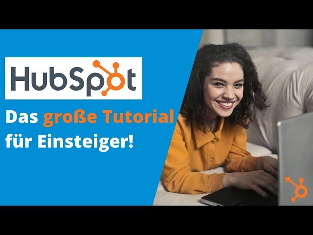 HubSpot Tutorial: Das All-in-one Marketing-Tool im Überblick (kostenlose Version)