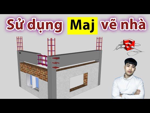 Cách dùng Plugin Maj để vẽ kết cấu nhà trong Sketchup cực nhanh