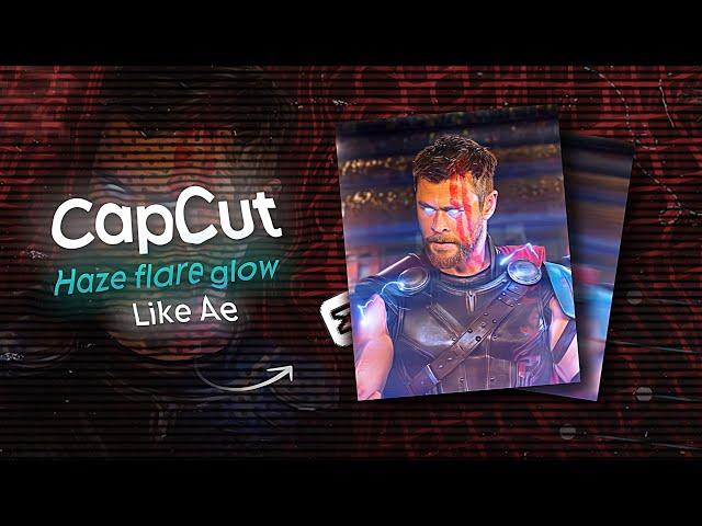 Haze Flare Glow Effect Tutorial | Horizontal Blur in CapCut | Glow Edits