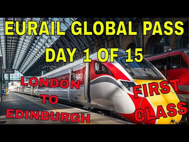 EURAIL GLOBAL PASS OUR ADVENTURE BEGINS DAY 1 OF 15 OUR FIRST TRAIN RIDE TO EDINBURGH FROM LONDON