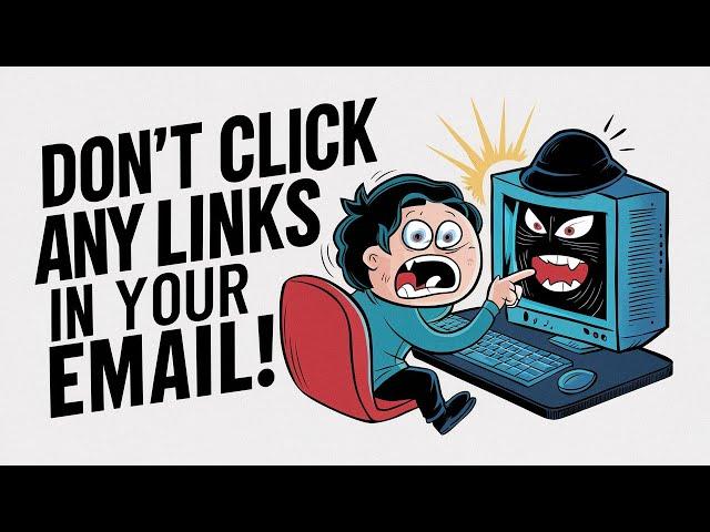 Don’t Click any Links in your Email